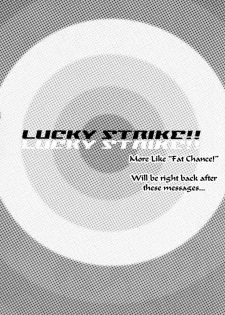 Lucky Strike!! More Like Fat Chance! [English] [Rewrite] [radixius] - page 2