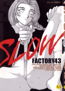 [FACTORY43] Slow