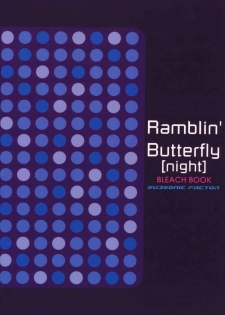 (C73) [SUBSONIC FACTOR (Tajima Ria)] Ramblin' Butterfly [night] (BLEACH) [English] {doujin-moe.us} - page 26