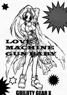 (CR29) [Hanzai Tengoku (Hasei Agana)] LOVE MACHINE GUN BABY (Guilty Gear XX) - page 2